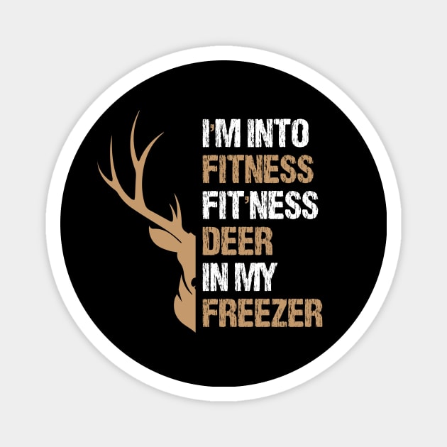 Hunting I'm Into Fitness Fit'ness Deer In My Freezer Magnet by printalpha-art